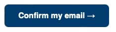 The Confirm my email button